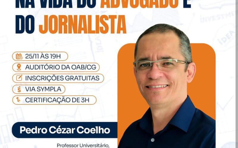 ACI e OAB promovem Workshop para Jornalistas e advogados no próximo dia 25