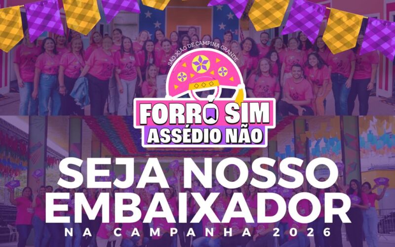 O Maior São João do Mundo 2026: PMCG lança edital de inscrição para Embaixadores Sociais da 5ª edição da ‘Campanha Forró Sim, Assédio Não’